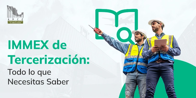Imagen destacada del artículo IMMEX de Tercerización: Todo lo que necesitas saber