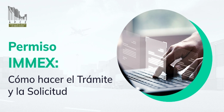 Portada de artículo: Cómo hacer el trámite y la solicitud del permiso IMMEX.